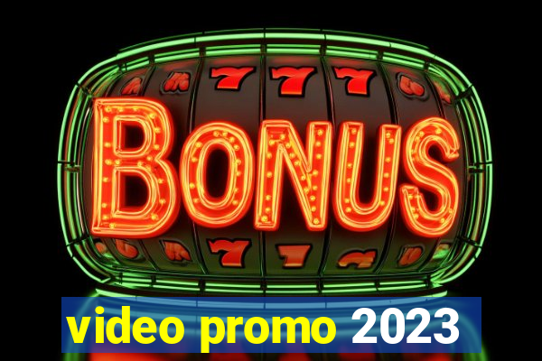 video promo 2023